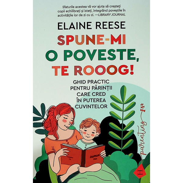 Spune-mi o poveste, te rooog! Ghid practic pentru parintii care cred in puterea cuvintelor