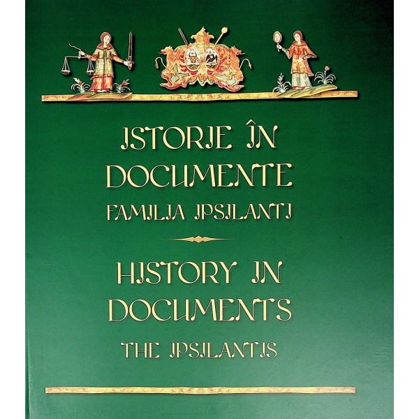Istorie in documente - Familia Ipsilanti. Editie bilingva
