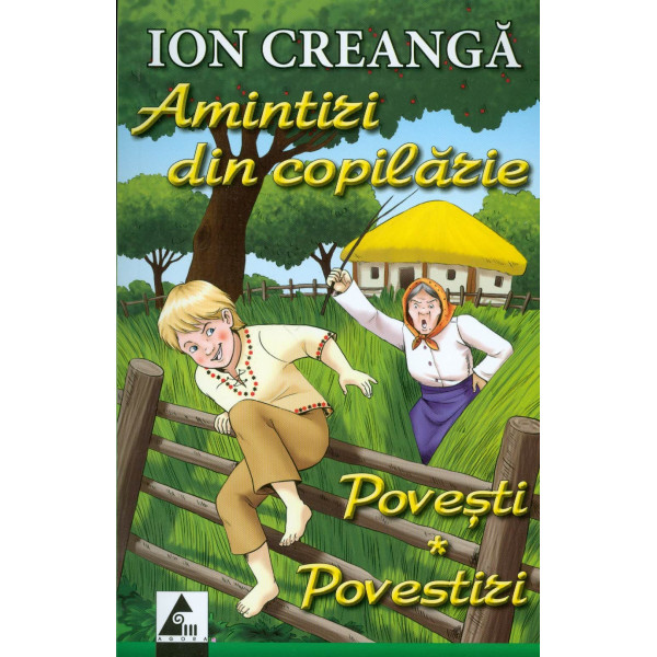 Amintiri din copilarie. Povesti. Povestiri