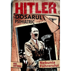 Hitler. Dosarul psihiatric....