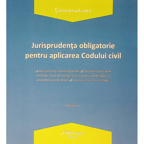 Jurisprudenta obligatorie pentru aplicarea Codului civil