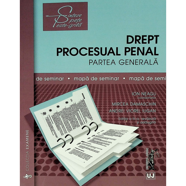 Drept procesual penal. Partea generala. Mapa de seminar