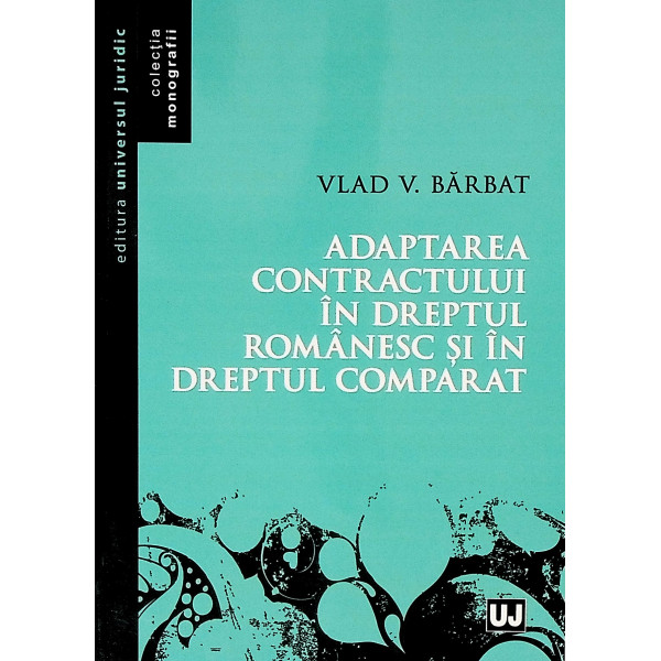 Adaptarea contractului in dreptul romanesc si in dreptul comparat