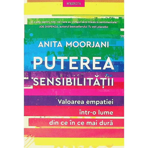 Puterea sensibilitatii. Valoarea empatiei intr-o lume din ce in ce mai dura