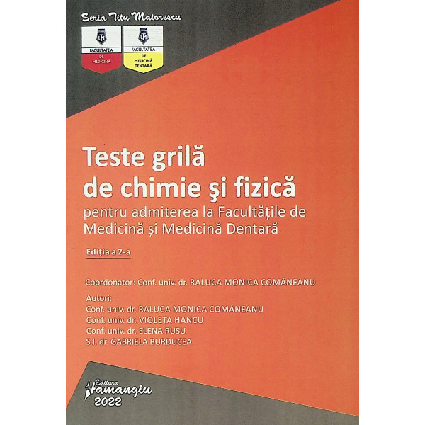 Teste grila de chimie si fizica pentru admiterea la Facultatile de medicina si medicina dentara