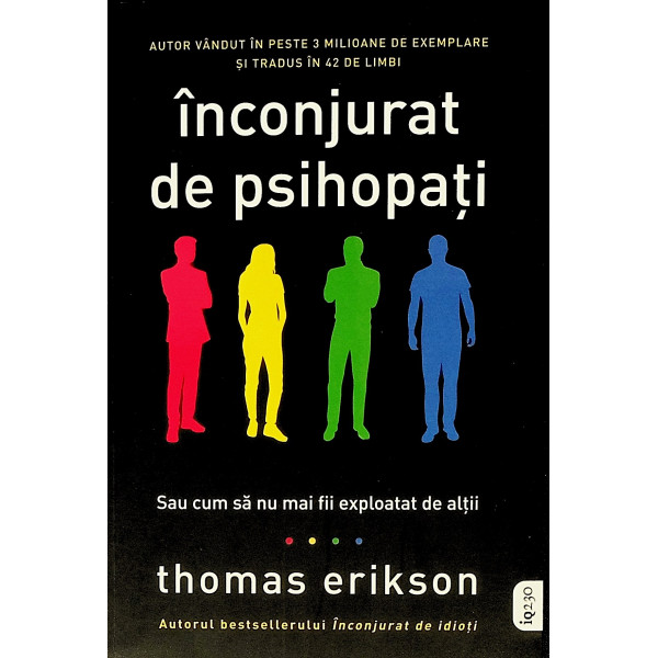 Inconjurat de psihopati. Sau cum sa nu mai fii exploatat de altii