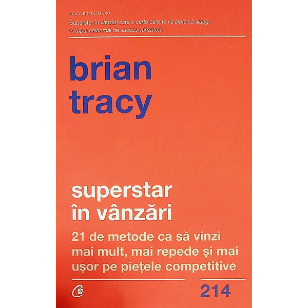 Superstar in vanzari. 21 de metode ca sa vinzi mai mult, mai repede si mai usor pe pietele competitive