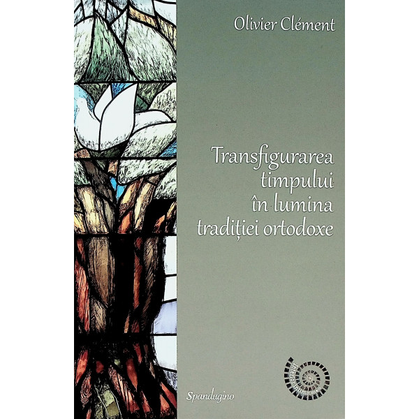 Transfigurarea timpului in lumina traditiei ortodoxe
