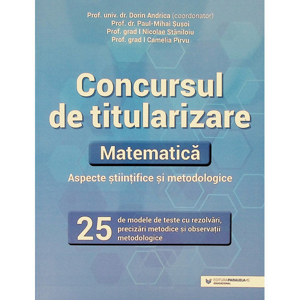 Concursul de titularizare - Matematica. Aspecte stiintifice si metodologice