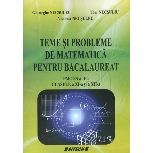 Teme si probleme de matematica pentru bacalaureat, partea a II-a, clasele XI-XII