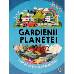 Gardienii planetei. Cum sa...