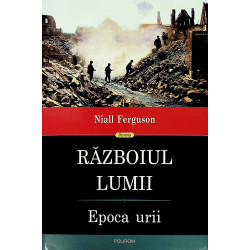 Razboiul Lumii. Epoca urii