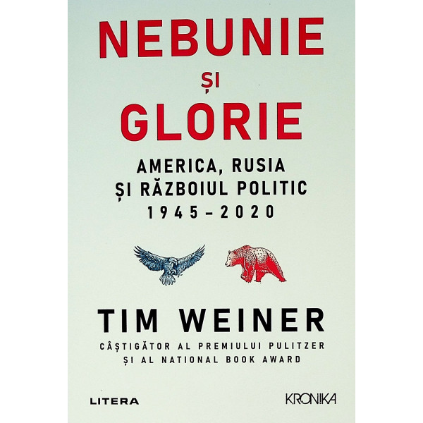 Nebunie si glorie. America, Rusia si razboiul politic, 1945-2020