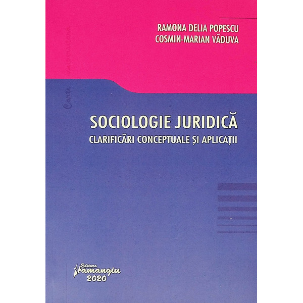 Sociologie juridica. Clarificari conceptuale si aplicatii