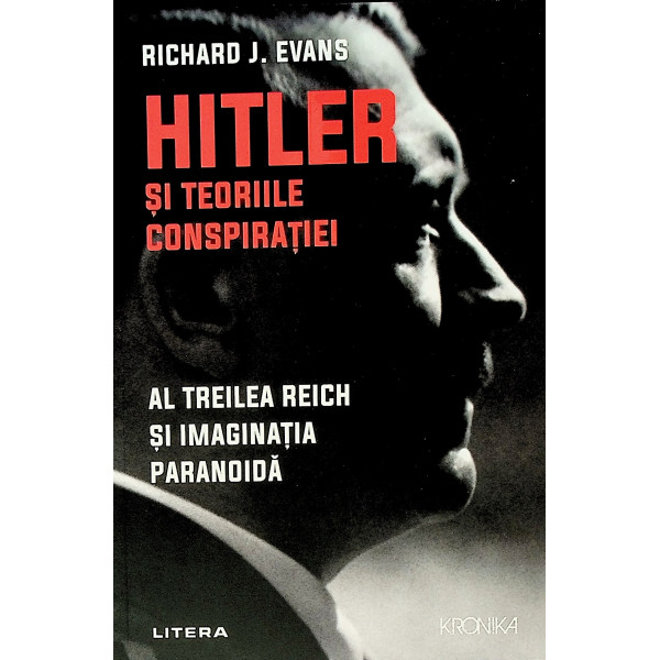 Hitler si teoriile conspiaratiei. Al Treilea Reich si imaginatia paranoida