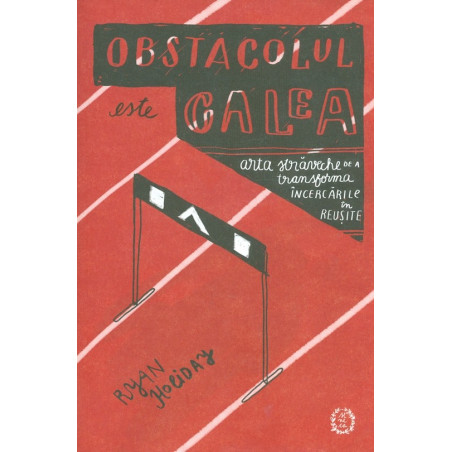 Obstacolul este calea. Arta...