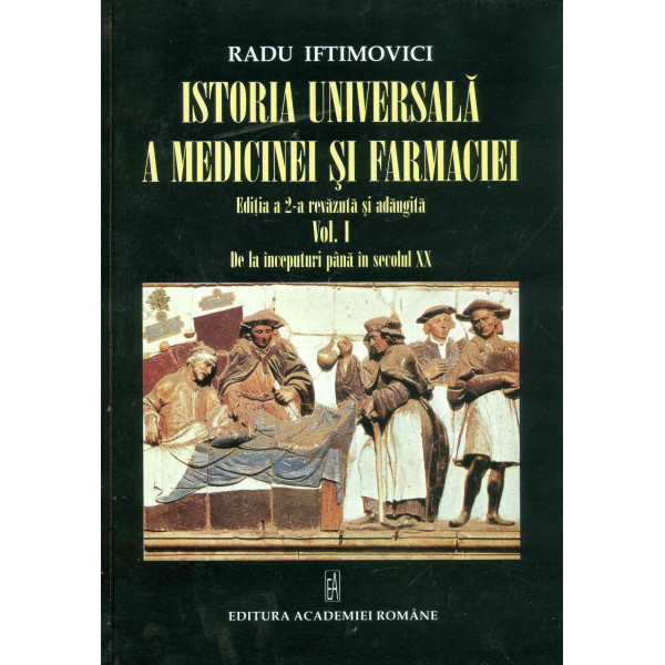 Istoria universala a medicinei si farmaciei, vol. I-II