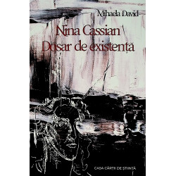 Nina Cassian. Dosar de...
