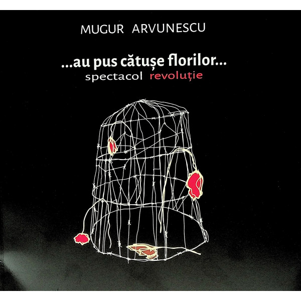 ... au pus catuse florilor... spectacol revolutie