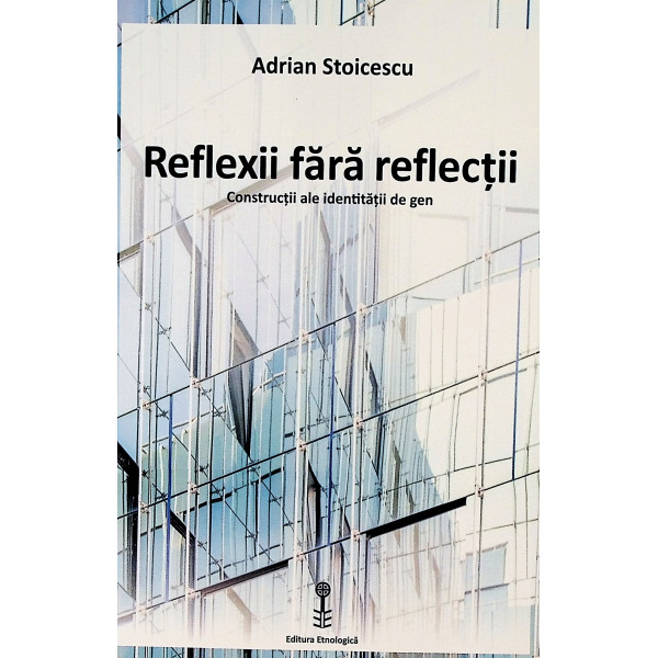 Reflexii fara reflectii. Constructii ale identitatii de gen
