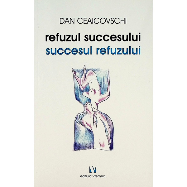 Refuzul succesului succesul refuzului