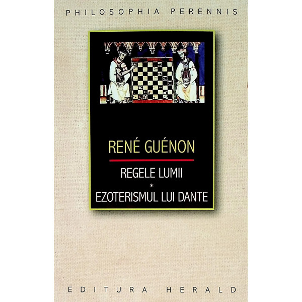 Regele lumii. Ezoterismul lui Dante