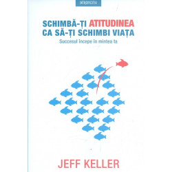 Schimba-ti atitudinea ca...