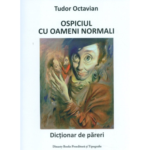 Ospiciul cu oameni normali. Dictionar de pareri