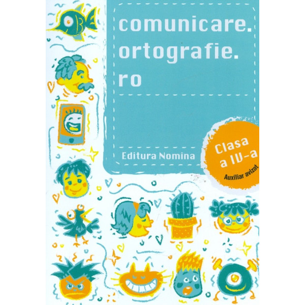 Comunicare. Ortografie. ro, clasa a IV-a