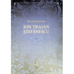 In Memoriam - Ion Traian Stefanescu