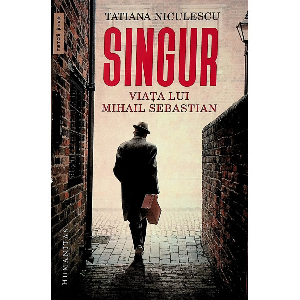 Singur - Viata lui Mihail Sebastian