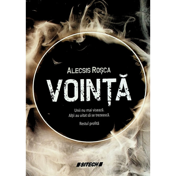 Vointa. Unii nu mai viseaza. Atii au uitat sa se trezeasca