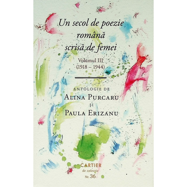 Un secol de poezie romana scrisa de femei, vol. III (1918-1944)