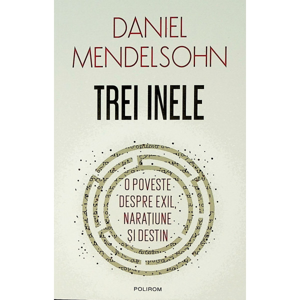 Trei inele. O poveste despre exil, naratiune si destin