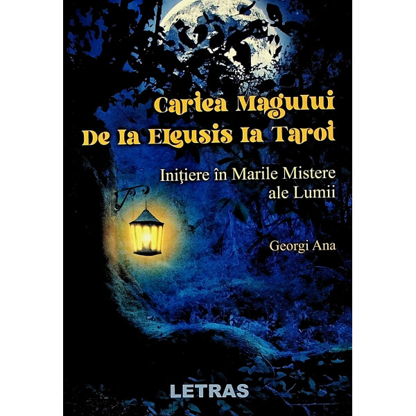 Cartea Magului de la Eleusis la tarot. Initiere in Marile mistere ale lumii