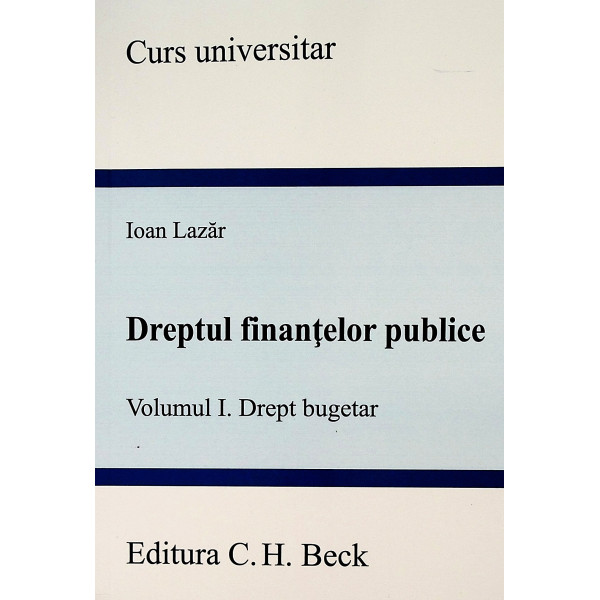 Dreptul finantelor publice, vol. I - Drept bugetar