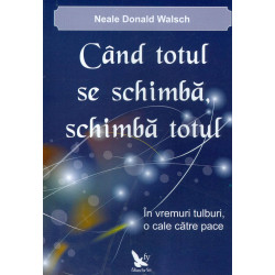 Cand totul se schimba,...