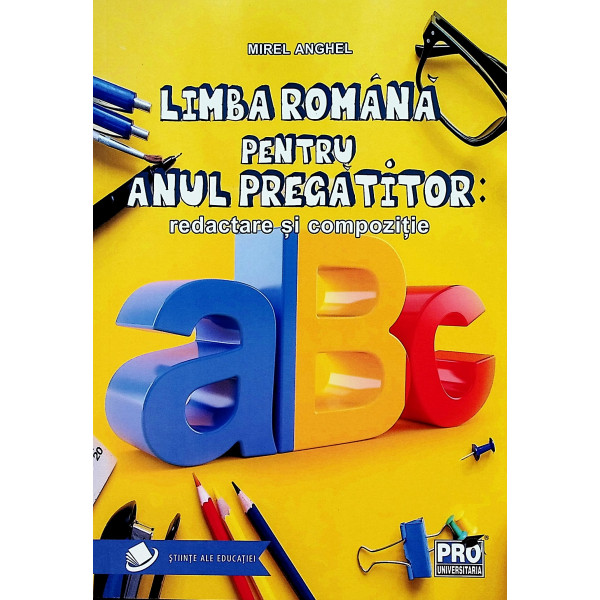 Limba romana pentru anul pregatitor. Redactare si compozitie