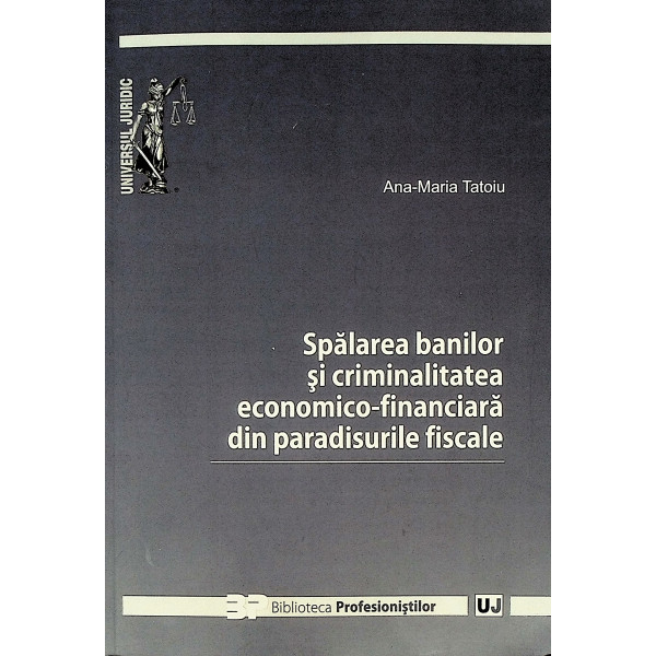 Spalarea banilor si criminalitatea economico-financiara din paradisurile fiscale