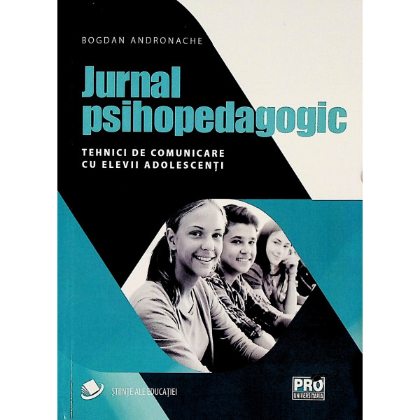 Jurnal psihopedagogic. Tehnici de comunicare cu elevii adolescenti