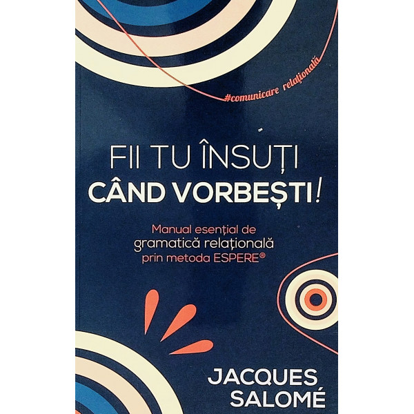Fii tu insuti cand vorbesti!