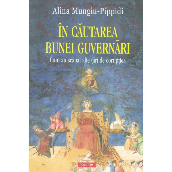 In cautarea bunei guvernari. Cum au scapat alte tari de coruptie?