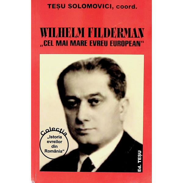 Wilhelm Filderman. Cel mai mare evreu european