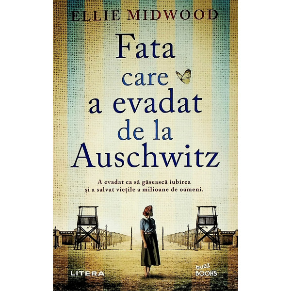 Fata care a evadat de la Auschwitz