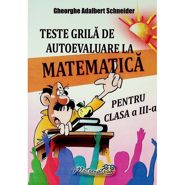 Teste grila de autoevaluare la matematica pentru clasa a III-a