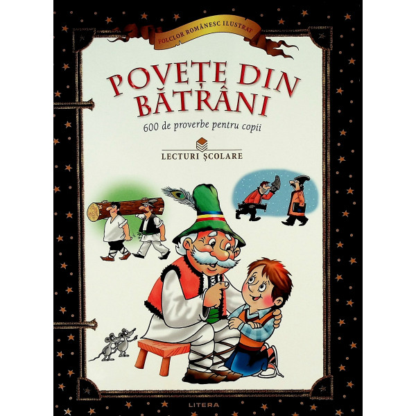 Povete din batrani. 600 de proverbe pentru copii