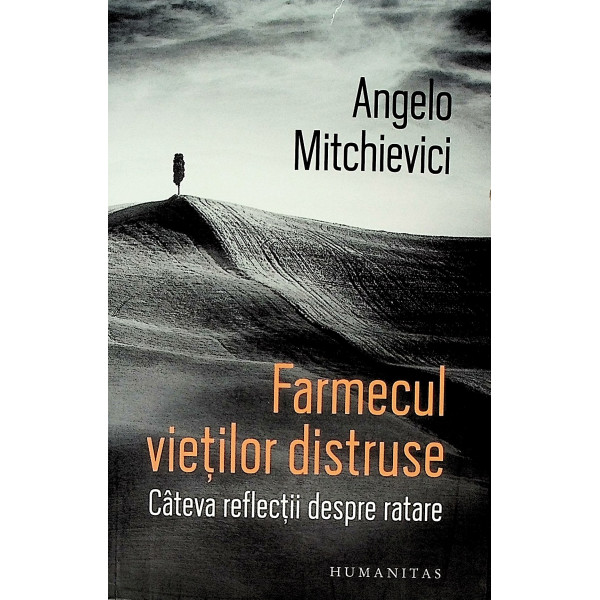 Farmecul vietilor distruse. Cateva reflectii despre ratare