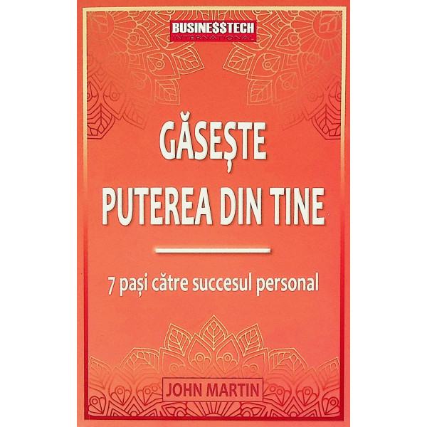Gaseste puterea din tine. 7 pasi catre succesul personal