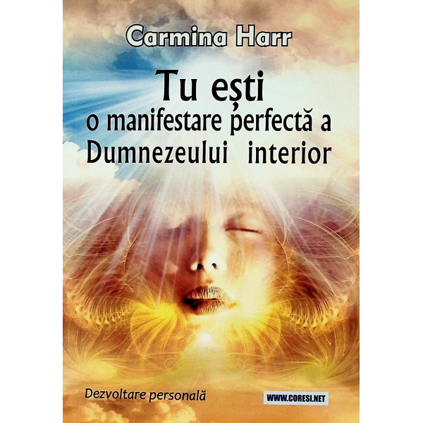 Tu esti o manifestare perfecta a Dumnezeului interior