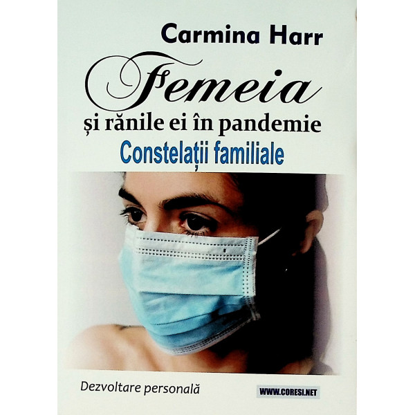 Femeia si ranile ei in pandemie. Constelatii familiale